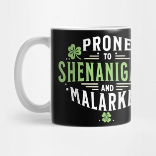 Prone To Shenanigans And Malarkey Mug